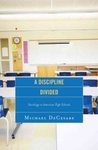 A Discipline Divided: Sociology in American High Schools by Michael DeCesare