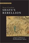 Shays's Rebellion: Authority and Distress in Post-Revolutionary America