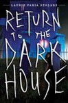 Return to the Dark House by Laurie Faria Stolarz