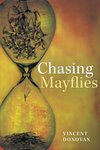 Chasing Mayflies by Vincent Donovan