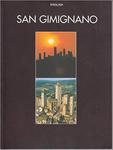 San Gimignano: The City with the Beautiful Towers by Claudia Fontanelli, Bartolo di Fredi, James A. Wenzel O.S.A., Luciano Giom, and P.F. Mennucci