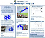 VEX Senior Design Spring 2025 by Chris Rincon, Lucas Sherriff-Streng, Samantha Fagundes, Rebecca Linane, Nathan Lajeunesse, and Nicholas Tessitore